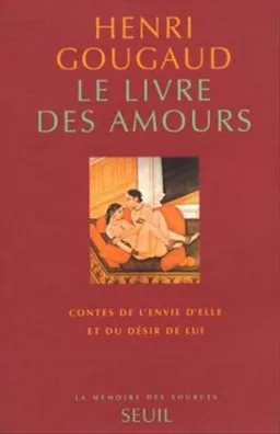 Le livre des amours : contes de l'envie d'elle et du désir de lui | Henri Gougaud