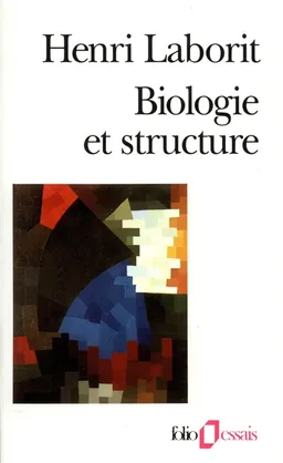 Biologie et structure | Henri Laborit