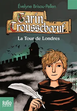 Garin Trousseboeuf. Vol. 12. La Tour de Londres | Evelyne Brisou-Pellen, Nicolas Wintz