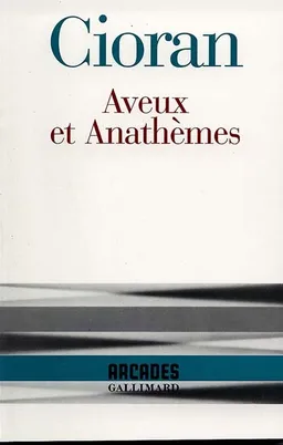 Aveux et anathèmes | Emil Cioran