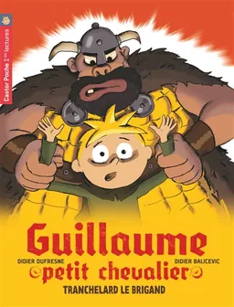 Guillaume petit chevalier. Vol. 4. Tranchelard le brigand | Didier Dufresne, Didier Balicevic