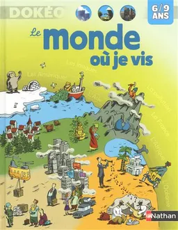 Le monde où je vis, 6-9 ans | Julien Hirsinger, Séverine Charon, Bernard Astruc