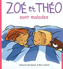 Zoé et Théo. Vol. 14. Zoé et Théo sont malades | Catherine Metzmeyer, Marc Vanenis