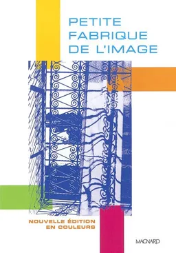 Petite fabrique de l'image | Jean-Claude Fozza, Anne-Marie Garat, Françoise Parfait