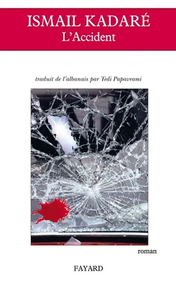 L'accident | Ismail Kadare