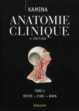 Anatomie clinique. Vol. 2. Tête, cou, dos | Pierre Kamina