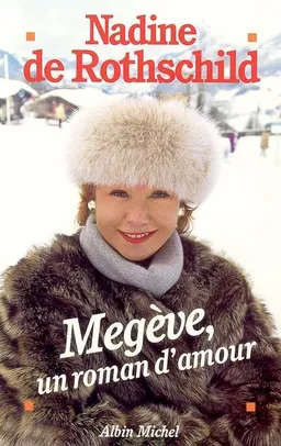 Megève, un roman d'amour | Nadine de Rothschild