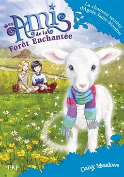 Mes amis de la forêt enchantée. Vol. 12. La chanson secrète d'Agnès Saute-Mouton | Daisy Meadows