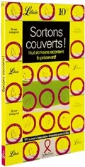 Sortons couverts ! : huit écrivains racontent le préservatif | Sylvie Granotier