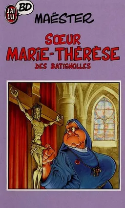 Soeur Marie-Thérèse des Batignolles. Vol. 1 | Maëster