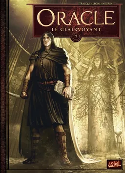 Oracle. Vol. 7. Le clairvoyant | Antoine Tracqui, Lucio Alberto Leoni, Emanuela Negrin, Cyril Saint-Blancat