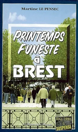 Printemps funeste à Brest | Martine Le Pensec