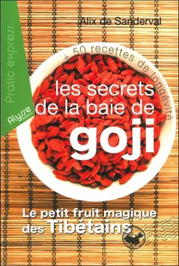 Les secrets de la baie de goji | Alix de Sanderval