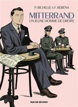 Mitterrand, un jeune homme de droite | Philippe Richelle, Frédéric Rébéna