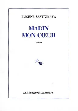 Marin mon coeur | Eugène Savitzkaya