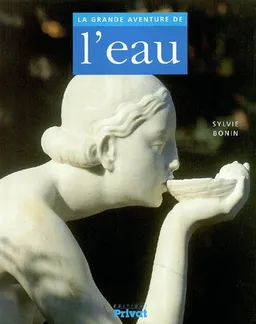 La grande aventure de l'eau | Sylvie Bonin