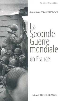 La Seconde Guerre mondiale en France | Jean-Noël Grandhomme