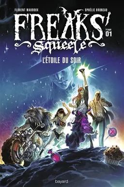 Freaks' squeele. Vol. 1. L'étoile du soir | Ophélie Bruneau, Florent Maudoux