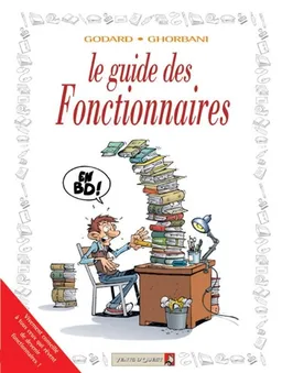 Le guide des fonctionnaires | Christian Godard, Cédric Ghorbani