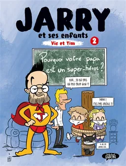 Jarry et ses enfants, Vic et Tim. Vol. 2 | Jarry, Julien Osty