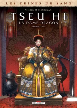 Les reines de sang. Tseu Hi, la dame dragon. Vol. 2 | Philippe Nihoul, Fabio Mantovani
