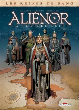 Les reines de sang. Aliénor, la légende noire. Vol. 6 | Arnaud Delalande, Simona Mogavino, Carlos Gomez, José Luis Rio