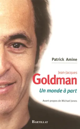 Jean-Jacques Goldman : un monde à part | Patrick Amine, Mike Jones