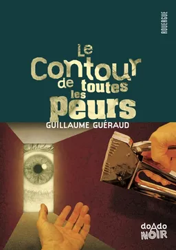 Le contour de toutes les peurs | Guillaume Guéraud