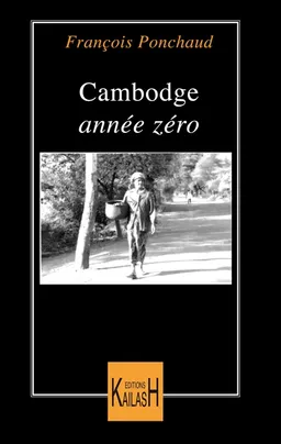 Cambodge, année zéro | François Ponchaud