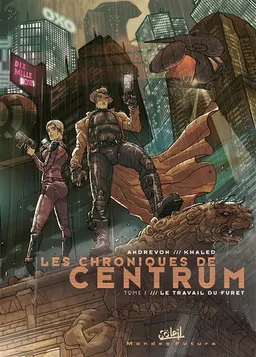 Les chroniques de Centrum. Vol. 1. Le travail du Furet | Jean-Pierre Andrevon, Afif Khaled
