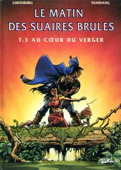 Le matin des suaires brûlés. Vol. 3. Au coeur du verger | Gary Lukinburg, Patrick Tandiang