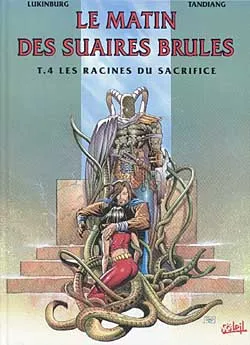 Le matin des suaires brûlés. Vol. 4. Les racines du sacrifice | Gary Lukinburg, Patrick Tandiang