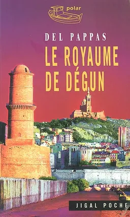 Le royaume de Dégun | Gilles Del Pappas