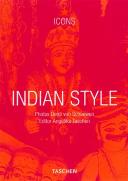 Indian style : interiors, details, landscapes, houses | Deidi von Schaewen, Angelika Taschen