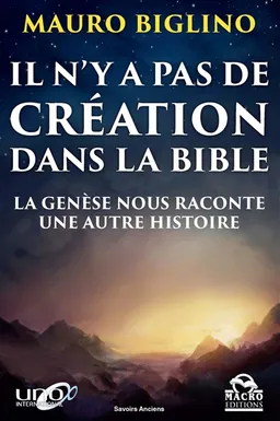 Il n'y a pas de création dans la Bible : la Genèse nous raconte une autre histoire | Mauro Biglino