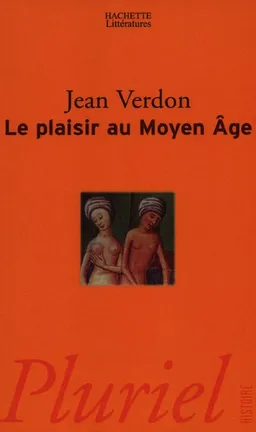 Le plaisir au Moyen Age | Jean Verdon