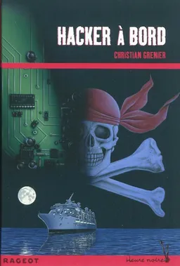 Les enquêtes de Logicielle. Hacker à bord | Christian Grenier