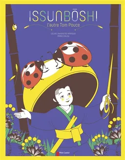 Issunbôshi, l'autre Tom Pouce | Céline Lavignette-Ammoun, Marie Caillou