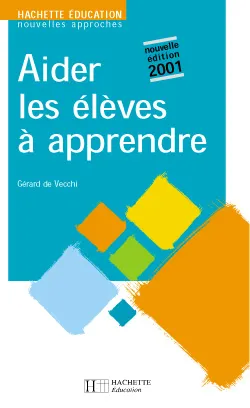 Aider les élèves à apprendre | Gérard de Vecchi