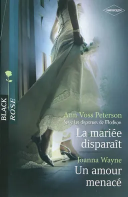La mariée disparaît : les disparues de Madison. Un amour menacé | Ann Voss Peterson, Joanna Wayne