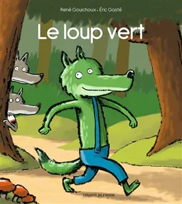 Le loup vert | René Gouichoux, Eric Gasté