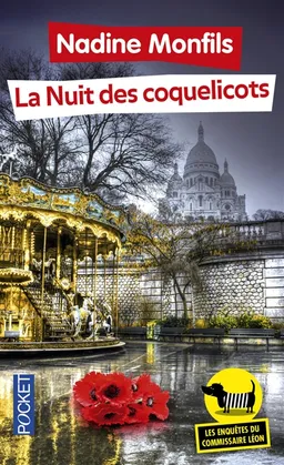 Les enquêtes du commissaire Léon. Vol. 2. La nuit des coquelicots | Nadine Monfils