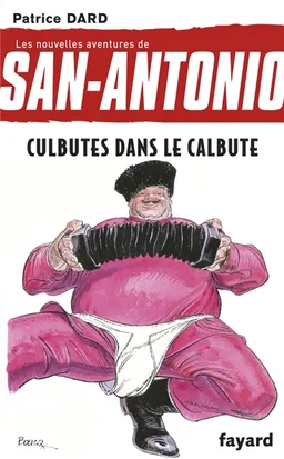 Les nouvelles aventures de San-Antonio. Vol. 13. Culbutes dans le calbute | Patrice Dard