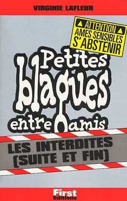Petites blagues entre amis : les interdites, suite et fin | Virginie Lafleur