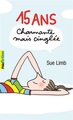 15 ans, charmante mais cinglée | Sue Limb