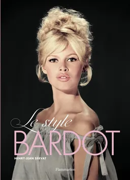 Le style Bardot | Henry Jean Servat, Brigitte Bardot