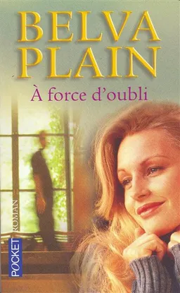 A force d'oubli | Belva Plain