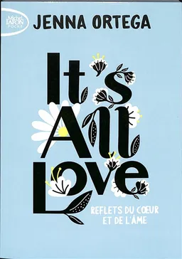 It's all love : reflets du coeur et de l'âme | Jenna Ortega