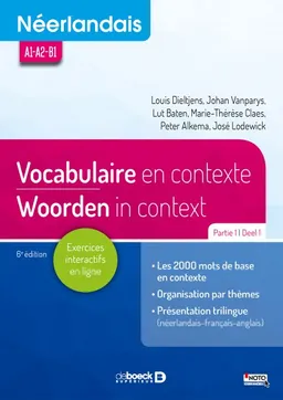Néerlandais : vocabulaire en contexte. Vol. 1. Débutant : A1-A2-B1. Néerlandais : woorden in context. Vol. 1. Débutant : A1-A2-B1 | 