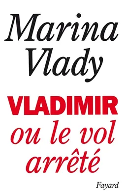 Vladimir ou le Vol arrêté | Marina Vlady